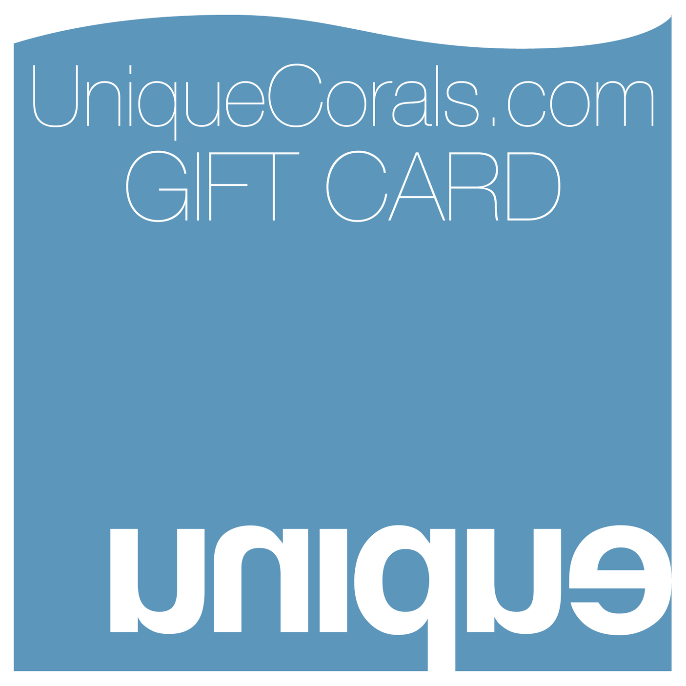 UniqueCorals.com Gift Card - pick your amount