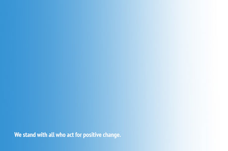 We stand with all who act for positive change